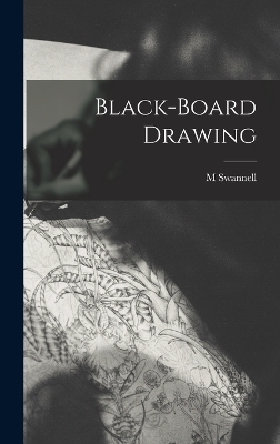Black-board Drawing - M Swannell