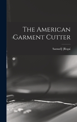 The American Garment Cutter - 