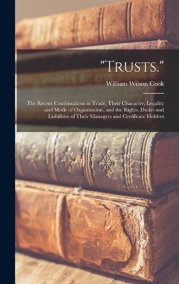 "Trusts." - William Wilson Cook
