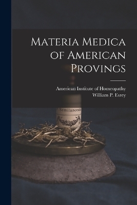Materia Medica of American Provings