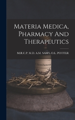 Materia Medica, Pharmacy And Therapeutics - 