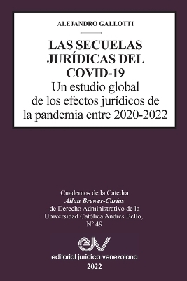 LAS SECUELAS JUR&Iacute;DICAS DEL COVID-19. Un estudio global de los efectos jur&iacute;dicos de la pandemia entre 2020-2022 - Alejandro Gallotti