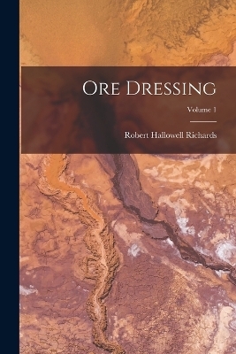 Ore Dressing; Volume 1