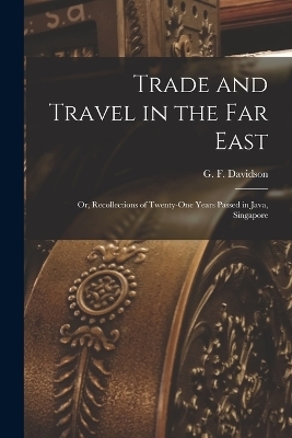 Trade and Travel in the Far East