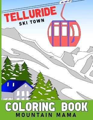 Telluride Winter Coloring Book - Mountain Mama