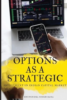 OPTIONS AS A STRATEGIC INVESTMENT IN INDIAN CAPITAL MARKET