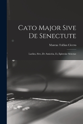 Cato Major Sive de Senectute - Marcus Tullius Cicero