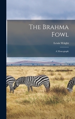 The Brahma Fowl - Lewis Wright