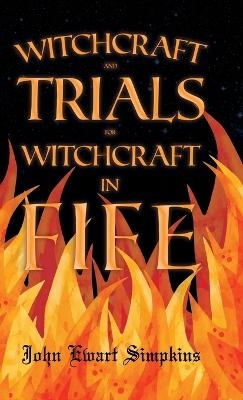 Witchcraft and Trials for Witchcraft in Fife