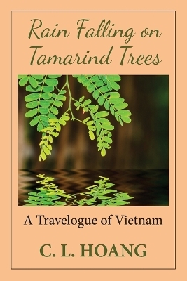 Rain Falling on Tamarind Trees - C L Hoang