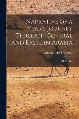 Narrative of a Year's Journey Through Central and Eastern Arabia