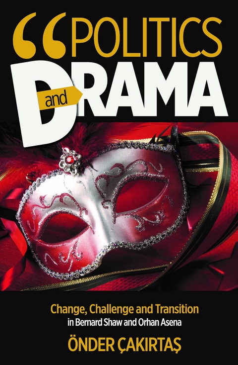 Politics and Drama - &Ouml;nder &Ccedil;AKIRTAŞ
