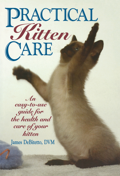 Practical Kitten Care - James DeBitetto