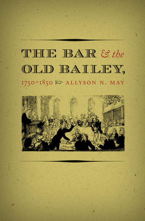 The Bar and the Old Bailey, 1750-1850 - Allyson N. May
