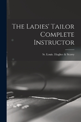 The Ladies' Tailor Complete Instructor