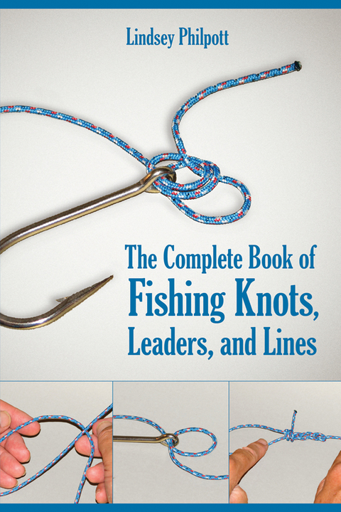 Complete Book of Fishing Knots, Leaders, and Lines -  Lindsey Philpott