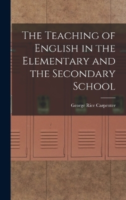 The Teaching of English in the Elementary and the Secondary School