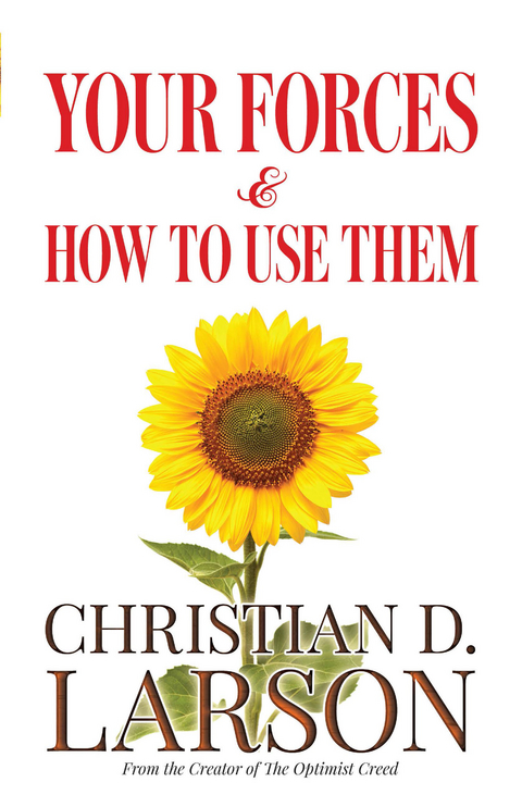 Your Forces and How to Use Them -  Christian D. Larson