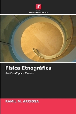 F&iacute;sica Etnogr&aacute;fica - Ramil M Arciosa