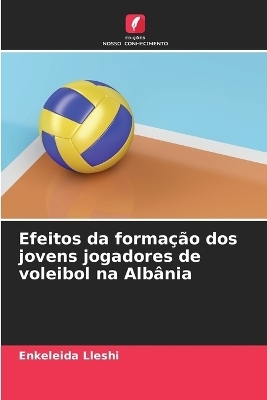 Efeitos da formação dos jovens jogadores de voleibol na Albânia - Enkeleida Lleshi