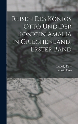 Reisen des Königs Otto und der Königin Amalia in Griechenland, Erster Band