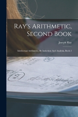 Ray's Arithmetic, Second Book - Joseph Ray