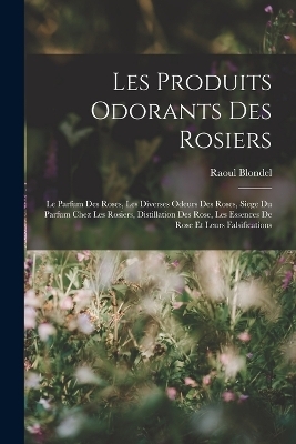 Les Produits Odorants Des Rosiers