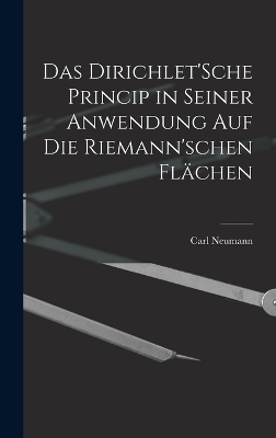 Das Dirichlet'Sche Princip in seiner Anwendung auf die Riemann'schen Flächen