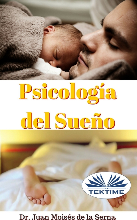 Psicolog&iacute;a Del Sue&ntilde;o -  Juan Moises   De La Serna