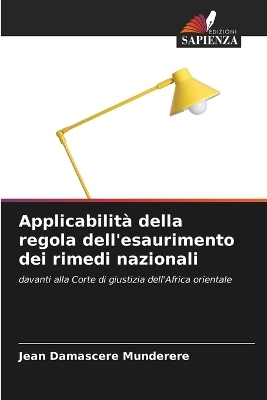 Applicabilit&agrave; della regola dell'esaurimento dei rimedi nazionali - Jean Damascere Munderere