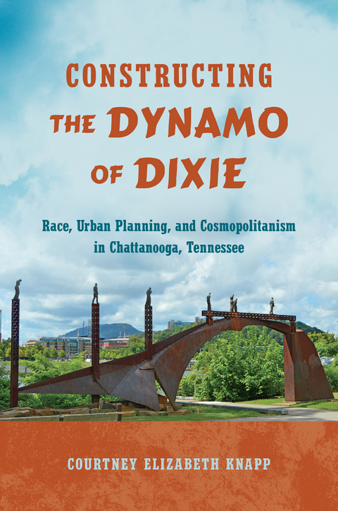 Constructing the Dynamo of Dixie - Courtney Elizabeth Knapp