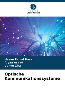 Optische Kommunikationssysteme - Hasan Fahmi Hasan, Alyaa Asaad, Vanye Zira