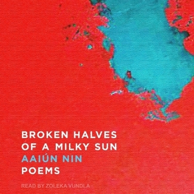 Broken Halves of a Milky Sun - Aai&uacute;n Nin