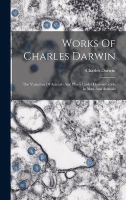 Works Of Charles Darwin - Charles Darwin