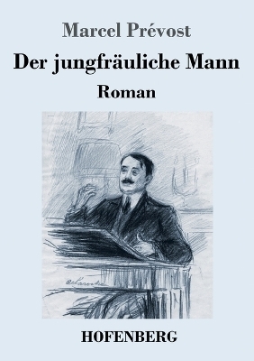 Der jungfr&auml;uliche Mann - Marcel Pr&eacute;vost