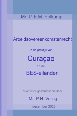Arbeidsovereenkomstenrecht in de praktijk van Curaçao en de BES-eilanden