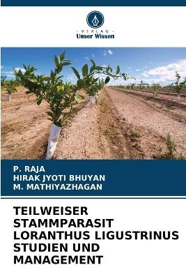 Teilweiser Stammparasit Loranthus Ligustrinus Studien Und Management - P Raja, HIRAK JYOTI BHUYAN, M Mathiyazhagan