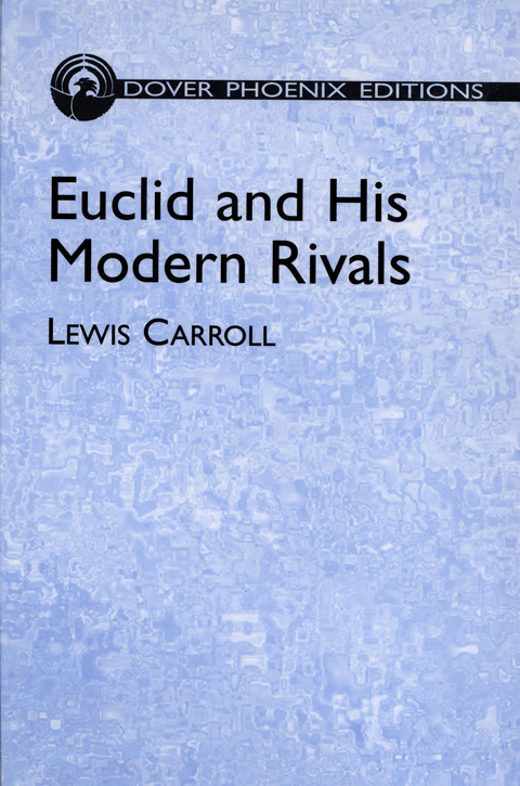 Euclid and His Modern Rivals - Lewis Carroll