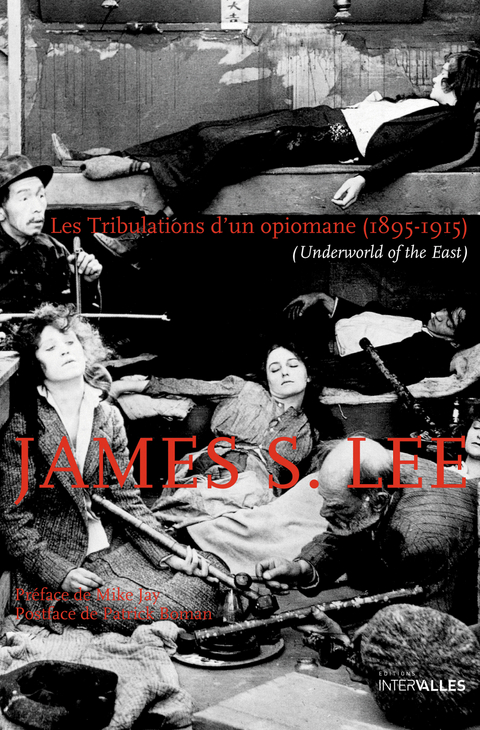 Les Tribulations d'un opiomane (1895-1915) - James S. Lee