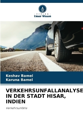 Verkehrsunfallanalyse in Der Stadt Hisar, Indien - Keshav Bamel, Karuna Bamel