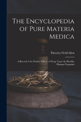 The Encyclopedia of Pure Materia Medica