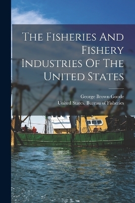 The Fisheries And Fishery Industries Of The United States