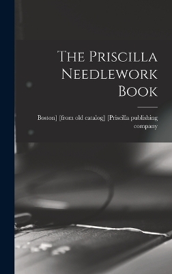The Priscilla Needlework Book