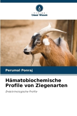 H&auml;matobiochemische Profile von Ziegenarten - Perumal Ponraj