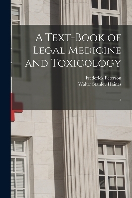 A Text-book of Legal Medicine and Toxicology