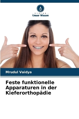 Feste funktionelle Apparaturen in der Kieferorthopädie