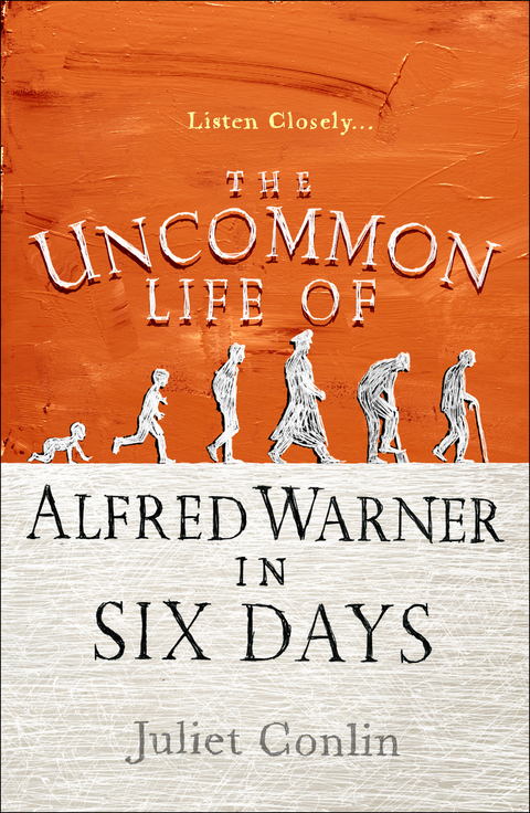 The Uncommon Life of Alfred Warner in Six Days - Juliet Conlin