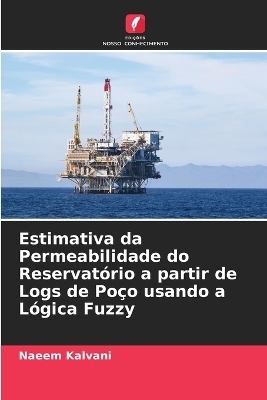 Estimativa da Permeabilidade do Reservat&oacute;rio a partir de Logs de Po&ccedil;o usando a L&oacute;gica Fuzzy - Naeem Kalvani