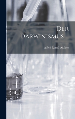 Der Darwinismus ... - Alfred Russel Wallace