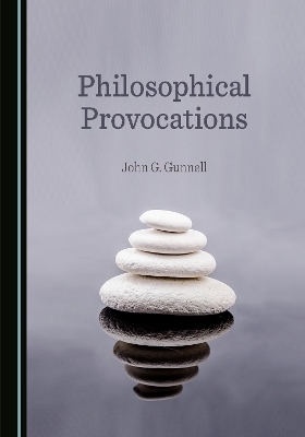 Philosophical Provocations - John G. Gunnell